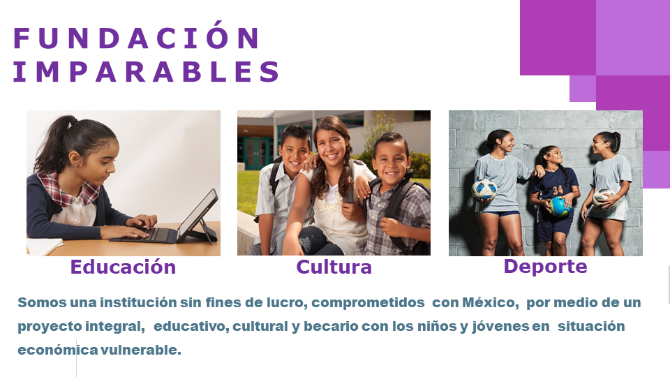 Somos una institución sin fines de lucro, comprometidos  con México,  por medio de un proyecto integral,  educativo, cultural y becario con los niños y jóvenes en  situación económica vulnerable.